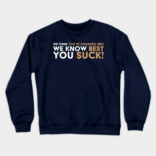 We Think We Know You Crewneck Sweatshirt